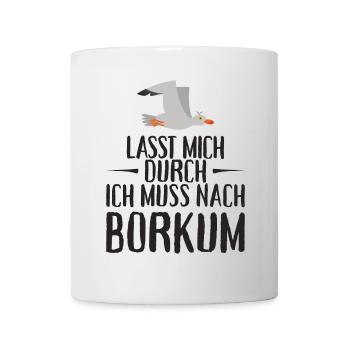 Lasst mich durch ich muss nach Borkum Möwe - Tasse - Weiß - Vorne