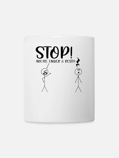 Stop You’re Under a Rest Shirt – Funny Music Tee - Mug - white