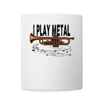 I Play Metal - trumpet wind instrument trumpeter - Mug - white - Front