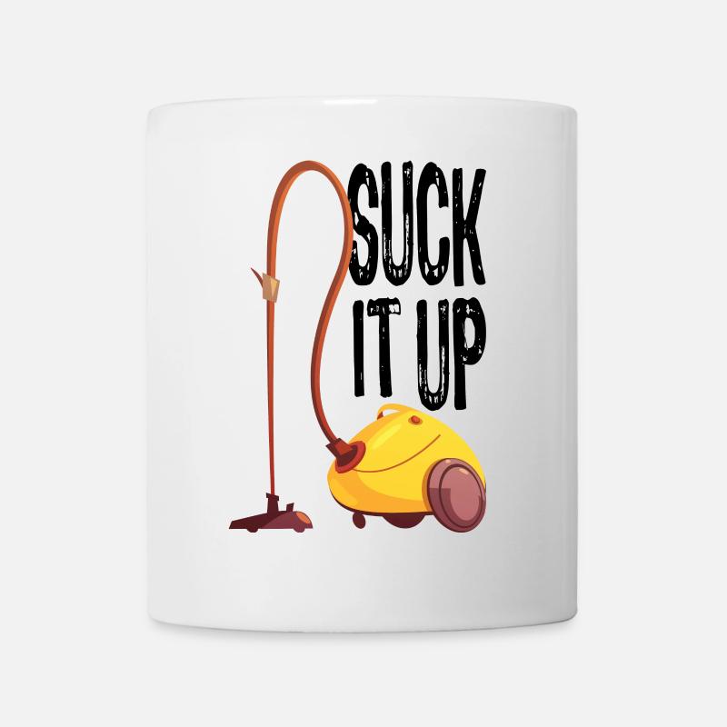 Staubsauger Statement Putzfrau Geschenk Suck It Up - Tasse - Weiß