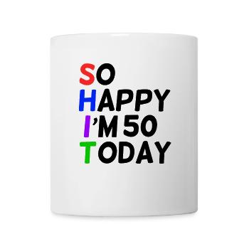 50 Birthday So Happy Saying Funny - Mug - white - Front
