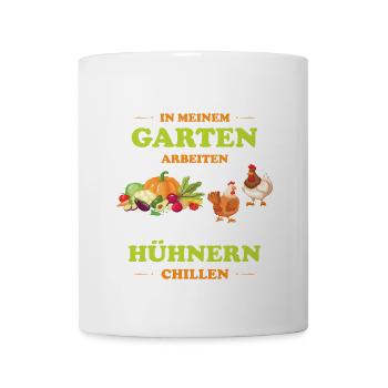 Hobbygärtner im Garten arbeiten mit Hühner chillen - Tasse - Weiß - Vorne
