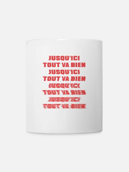Jusqu'ici tout va bien - La Haine - cadeau typo - Mug blanc - blanc