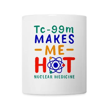 Tc-99m Makes Me Hot Specialist in Nuclear Medicine - Mug - white - Front