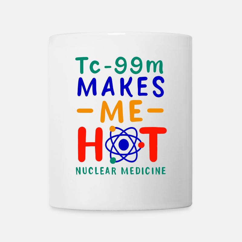 Tc-99m Makes Me Hot Spécialiste En Médecine Nucléaire - Mug blanc - blanc