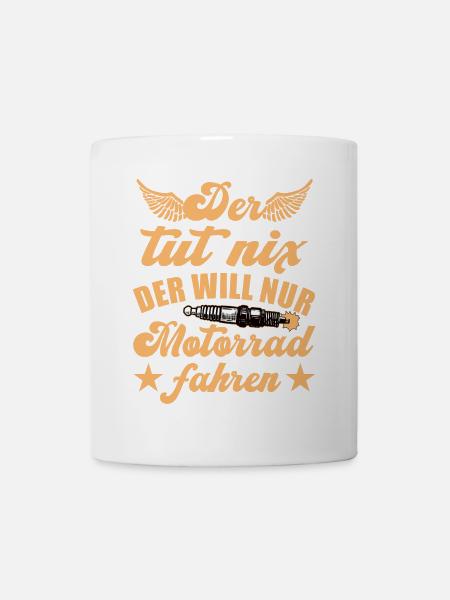 Der will nur Motorrad fahren Biker - Tasse - Weiß
