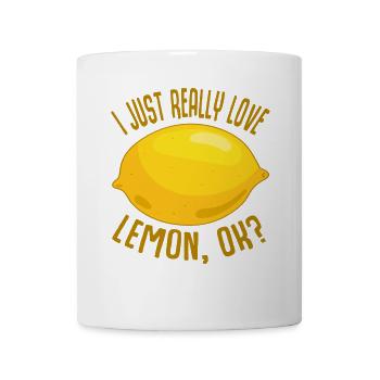 I Just Really Love Lemon, Ok Lemon Gift - Mug - white - Front