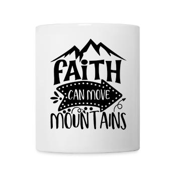 Faith Can Move Mountains Inspiration - Mug - white - Front