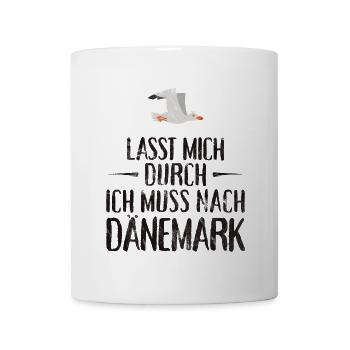 Lasst mich durch ich muss nach Dänemark Möwe - Tasse - Weiß - Vorne