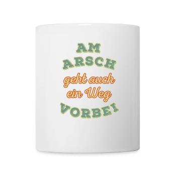 Am Arsch geht auch ein Weg vorbei Retro - Tasse - Weiß - Vorne