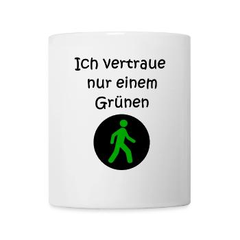 Vertraue nur einem Grünen - Tasse - Weiß - Vorne