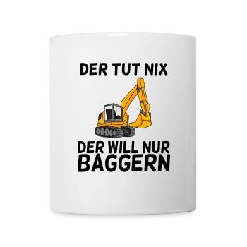 Bagger Spruch Baggerfahrer Baggern - Tasse - Weiß - Vorne