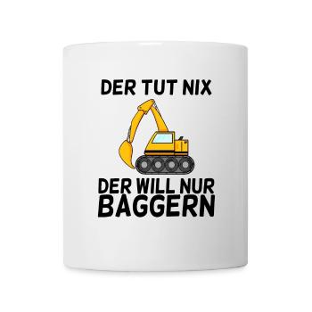 Bagger Spruch Baggerfahrer Baggern - Tasse - Weiß - Vorne