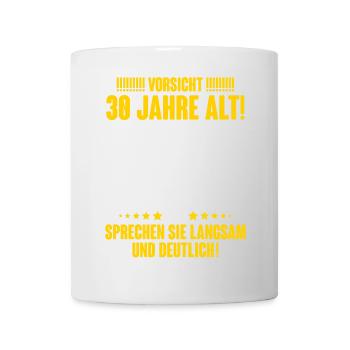 30. Geburtstag Lustiger Spruch - Tasse - Weiß - Vorne