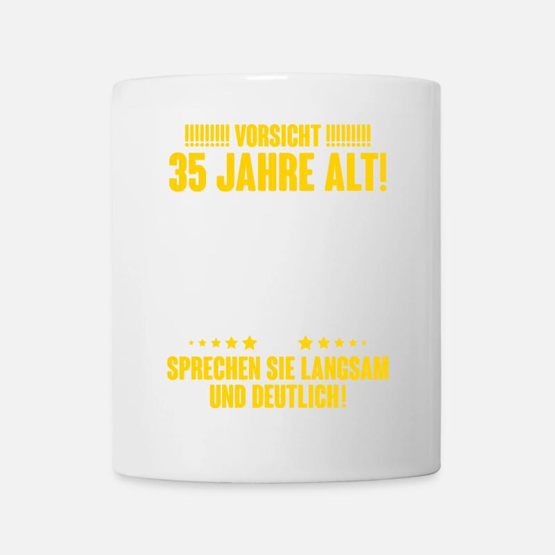 35. Geburtstag Lustiger Spruch - Tasse - Weiß