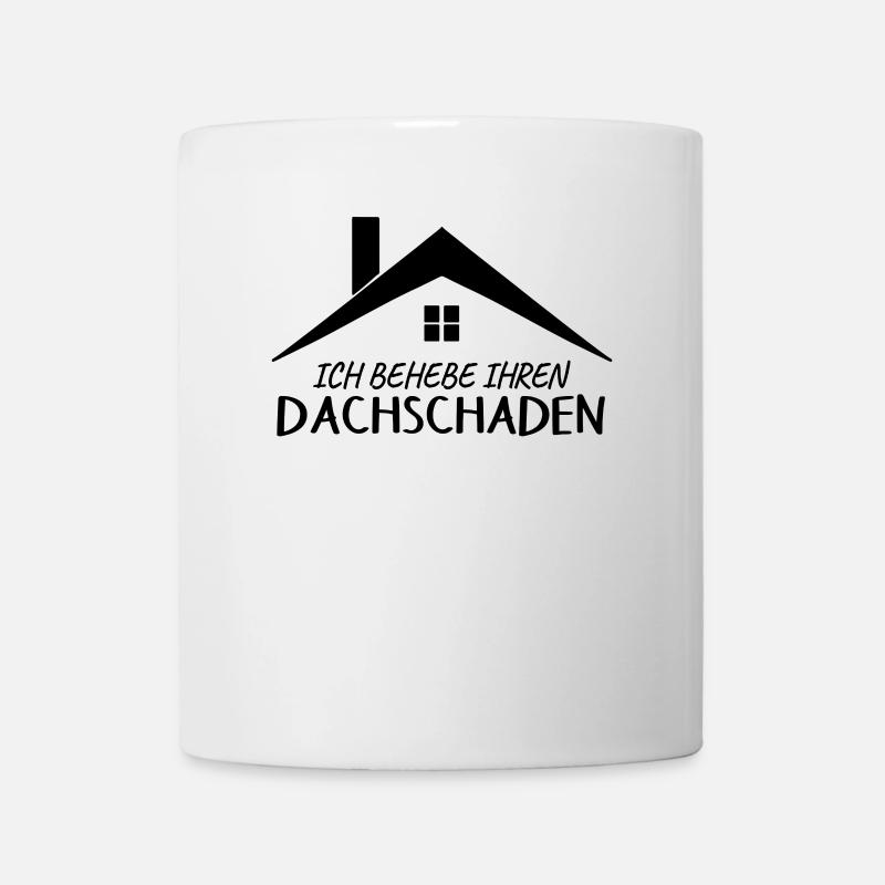 Dachdecker Spruch Provokant - Tasse - Weiß