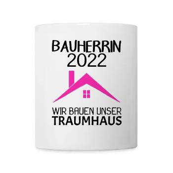 Bauherrin Hausbau Baustelle Richtfest 2022 - Tasse - Weiß - Vorne