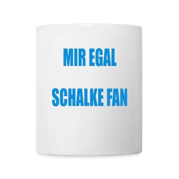 Mir Egal ich bleibe Schalke Fan - Tasse - Weiß - Vorne