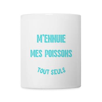 Mes Poissons ne vont pas se Pêcher tout seuls - Mug blanc - blanc - Devant