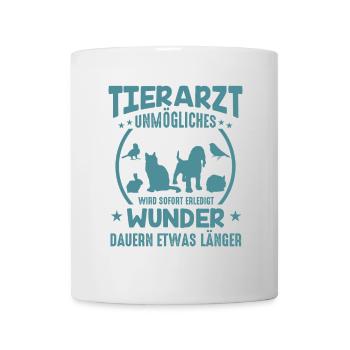 Tierarzt Sprüche Unmögliches - Tasse - Weiß - Vorne