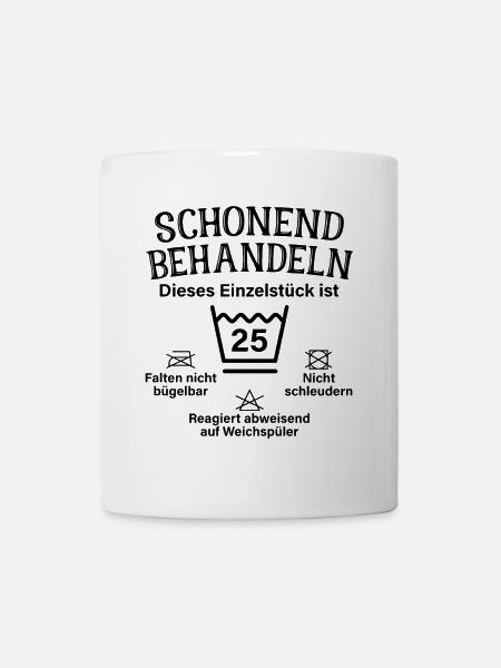 Schonend Behandeln Einzelstück 25. Geburtstag - Tasse - Weiß