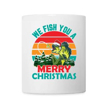 Christmas in July Quote We Fish You - Mug - white - Front