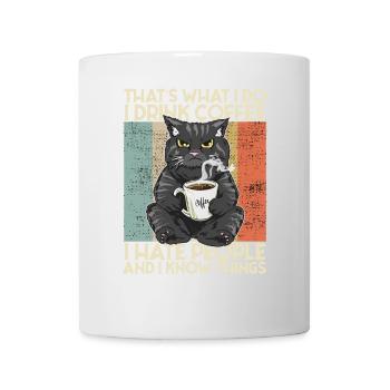 Drink Coffee I Hate People and i know things Katze - Tasse - Weiß - Vorne