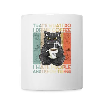 Drink Coffee I Hate People and i know things Katze - Tasse - Weiß - Vorne