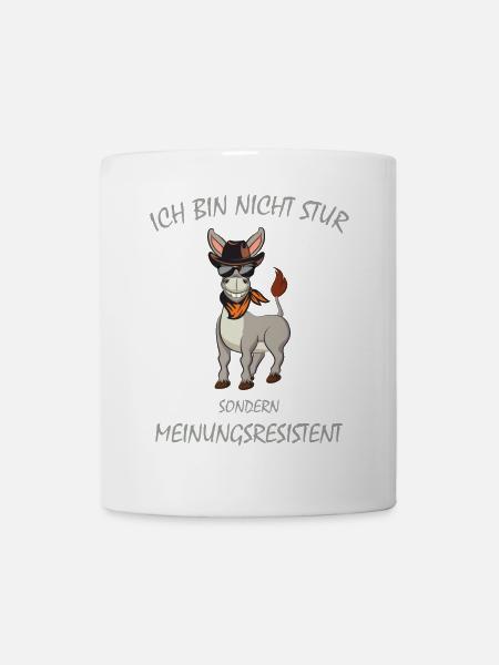 Esel, Ich bin nicht STUR sondern Meinungsresistent - Tasse - Weiß