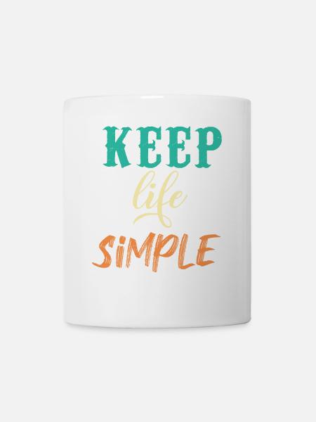 Halten Sie das Leben einfach Motivationsdesign - Tasse - Weiß