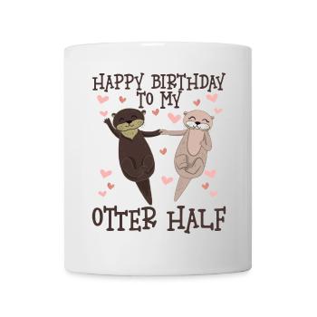 Happy Birthday To My Otter Half - Tasse - Weiß - Vorne