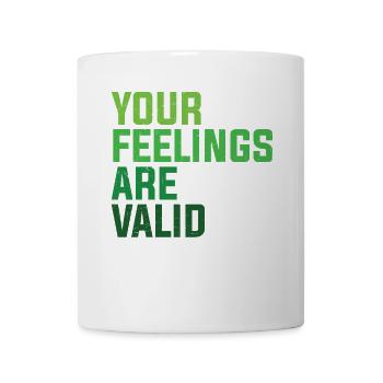 Santé mentale Vos sentiments sont valides - Mug blanc - blanc - Devant