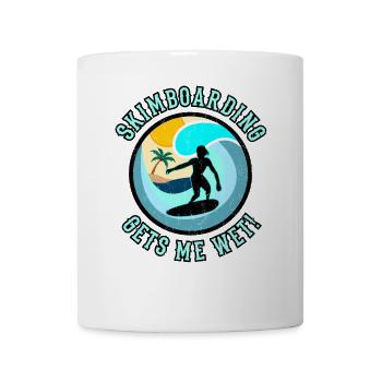 Skimboarding gets me wet! Skimboard Frauen Spruch - Tasse - Weiß - Vorne