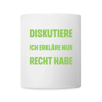 Ich Diskutiere Nicht Ich Erkläre Nur Warum Ich - Tasse - Weiß - Vorne