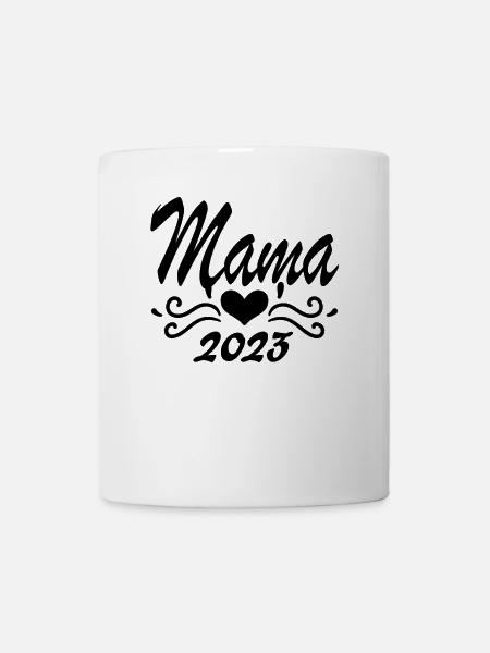 Mama 2023 Mutter - Tasse - Weiß