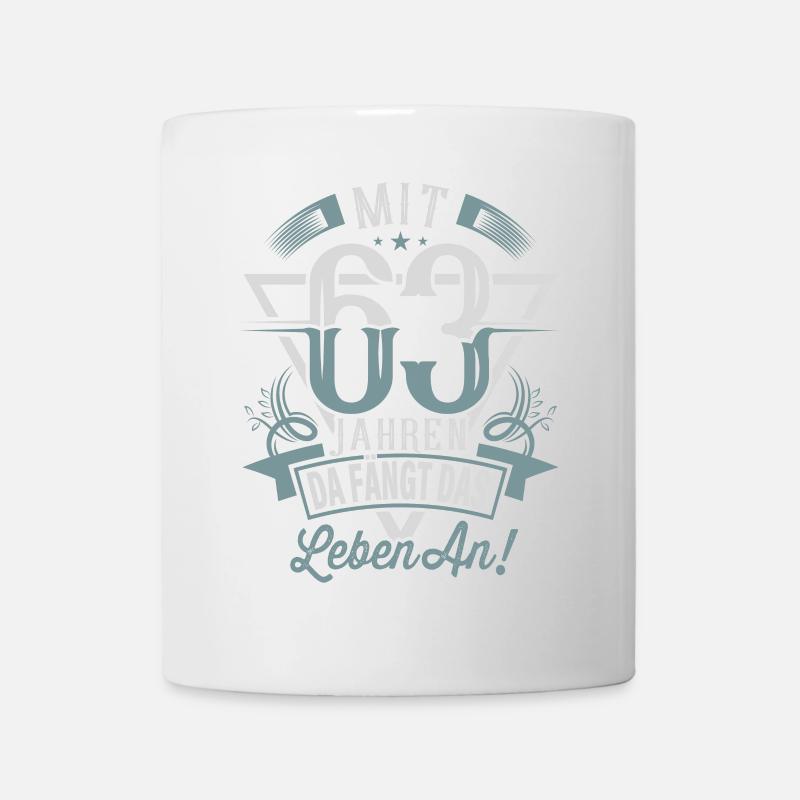 63. Geburtstag Da Fängt Das Leben An - Tasse - Weiß