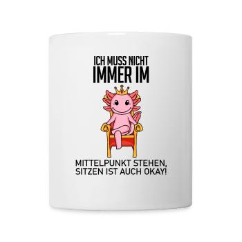 Lustiger Spruch König - im Mittelpunkt stehen - Tasse - Weiß - Vorne