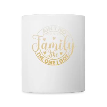 Family Appreciation Ain't No Family - Mug - white - Front