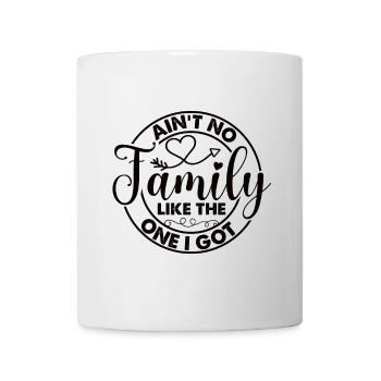 Family Appreciation Ain't No Family - Mug - white - Front