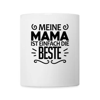 Meine Mama ist die Beste - Tasse - Weiß - Vorne