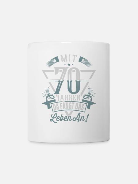 70. Geburtstag Da Fängt Das Leben An - Tasse - Weiß
