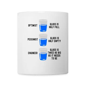 Engineer Glass Half Full Half Empty Funny Engineer - Mug - white - Front