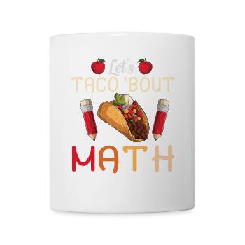 Let's Taco Bout Math Teacher - Mug - white - Front