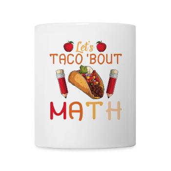 Let's Taco Bout Math Teacher - Mug - white - Front