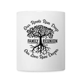 Family Reunion Our Roots Run Deep - Mug - white - Front