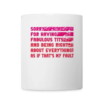 Sorry I'm fabulous - Mug - white - Front