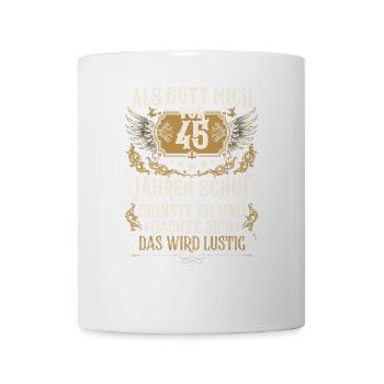 Als Gott mich vor 45 Jahren schuf 45. Geburtstag - Tasse - Weiß - Vorne