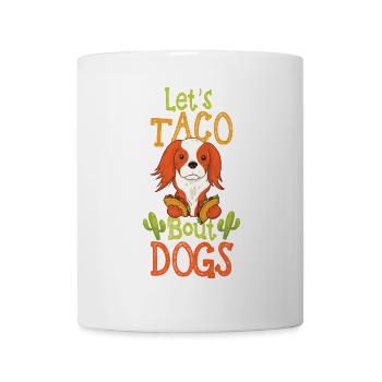 Let’s Taco' Bout Cavalier King Charles Épagneul - Mug blanc - blanc - Devant