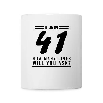 Ich bin 41 – 41. Geburtstag Geschenk - Tasse - Weiß - Vorne