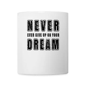 Inspirational Motivational Never Ever Give Up Text - Mug - white - Front